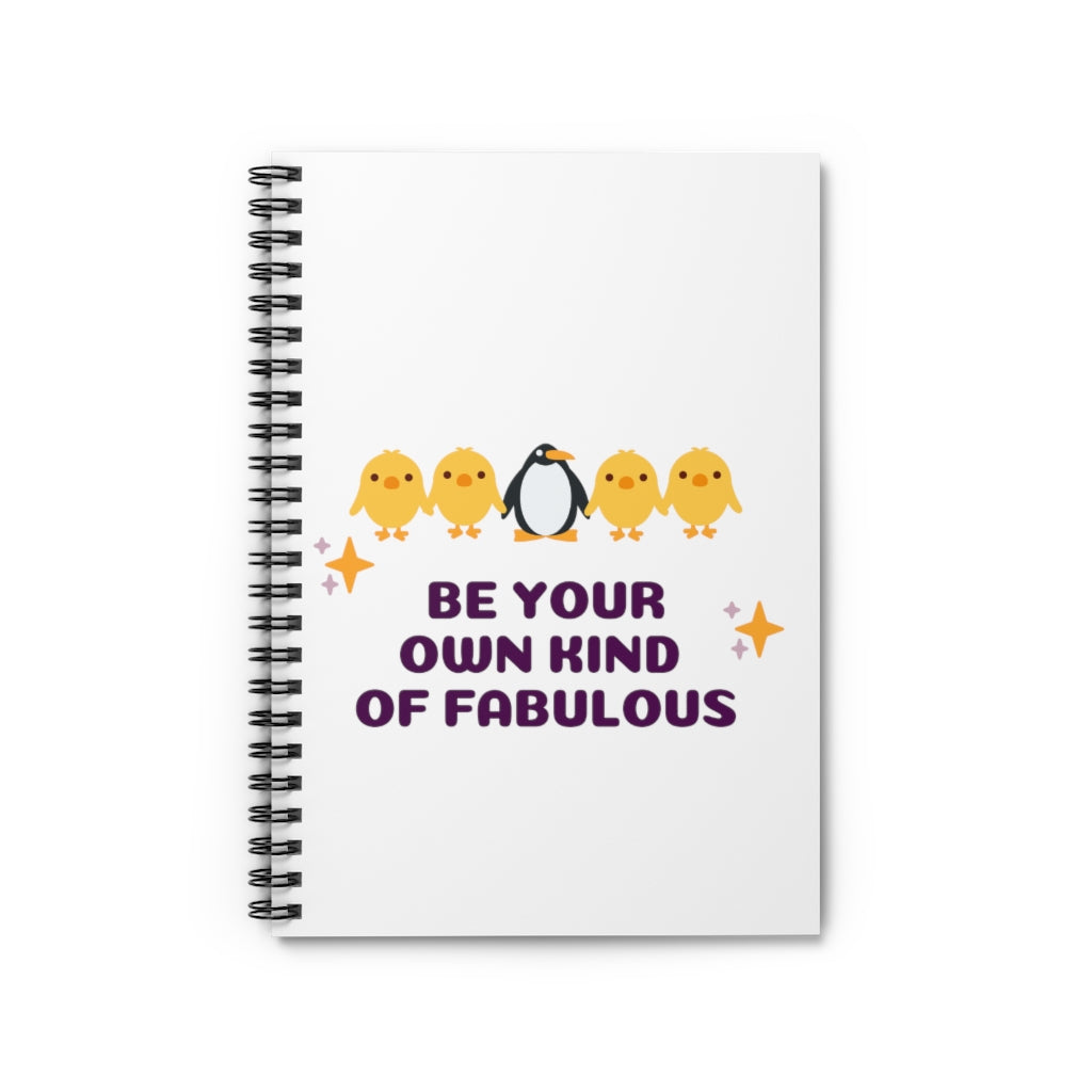 Be Your Own Kind of Fabulous - Spiral Notebook