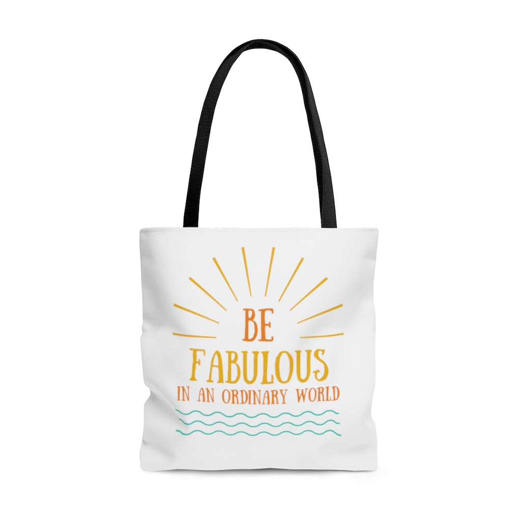 Be Fabulous in an Ordinary World - Tote Bag
