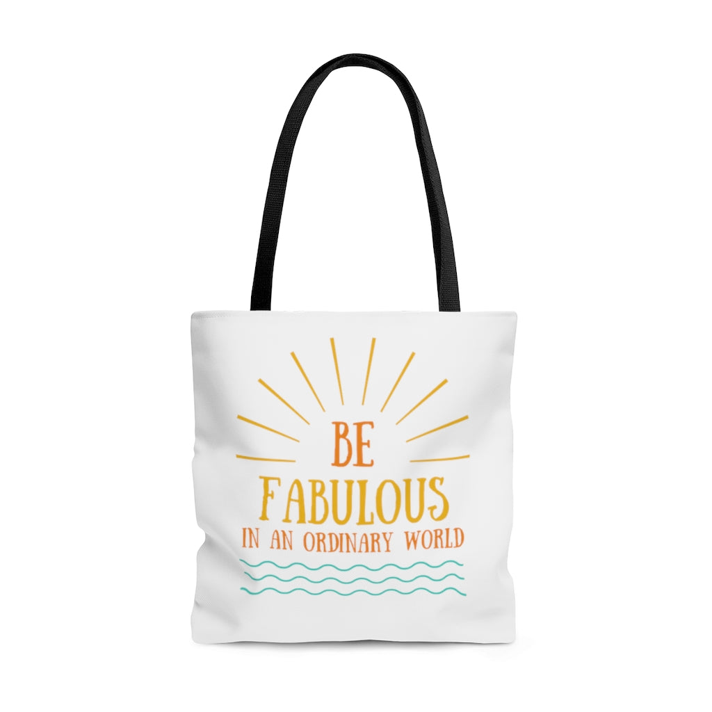Be Fabulous in an Ordinary World -  Tote Bag