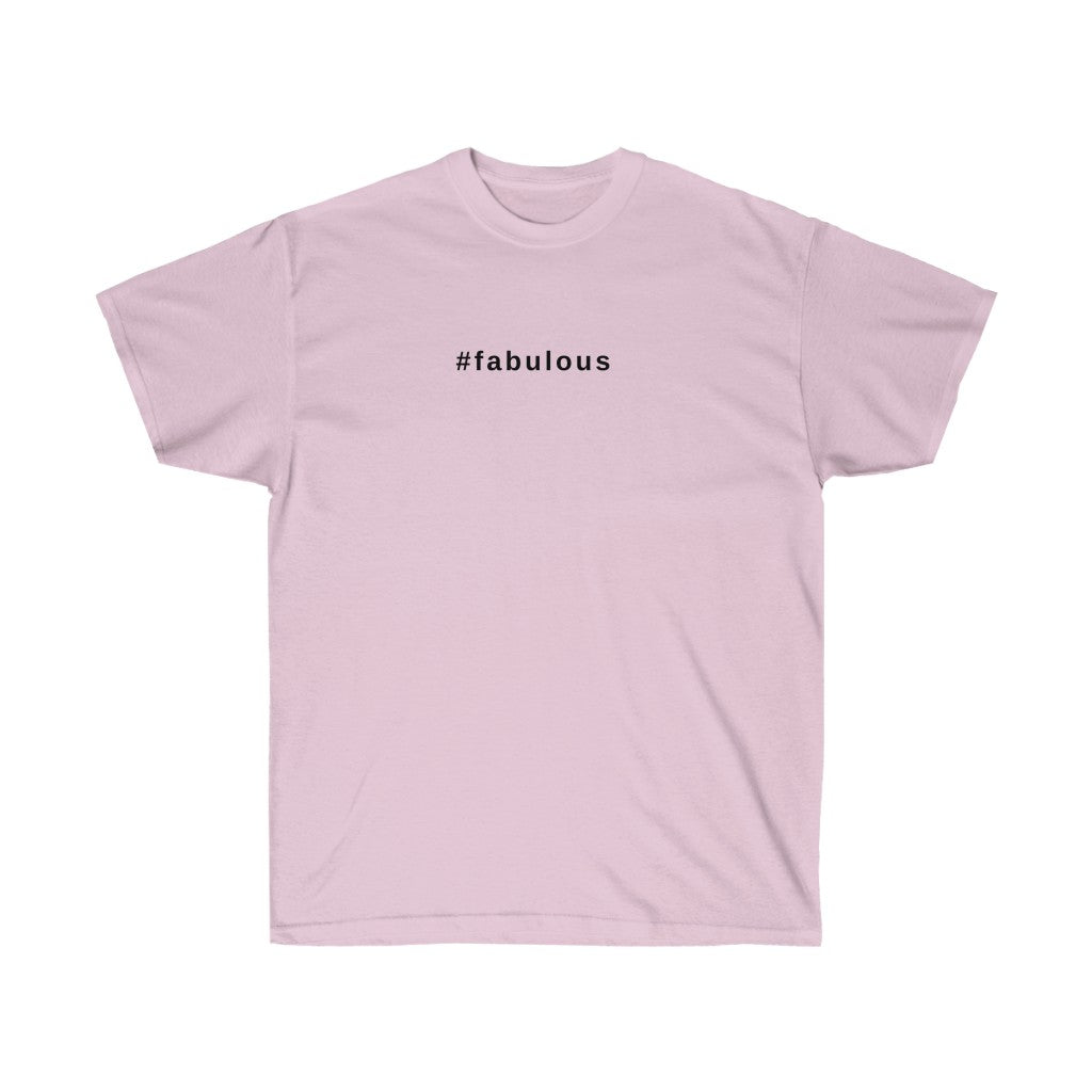 Unisex Ultra Cotton Tee - #fabulous