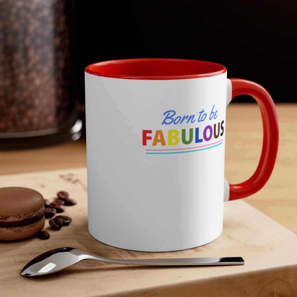 Born to be Fabulous - Accent Coffee Mug, 11oz
