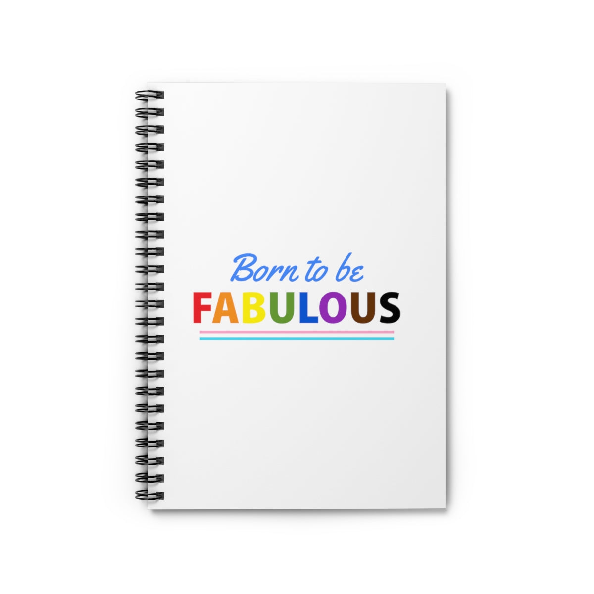 Born to Be Fabulous Spiral Notebook - Ruled Line