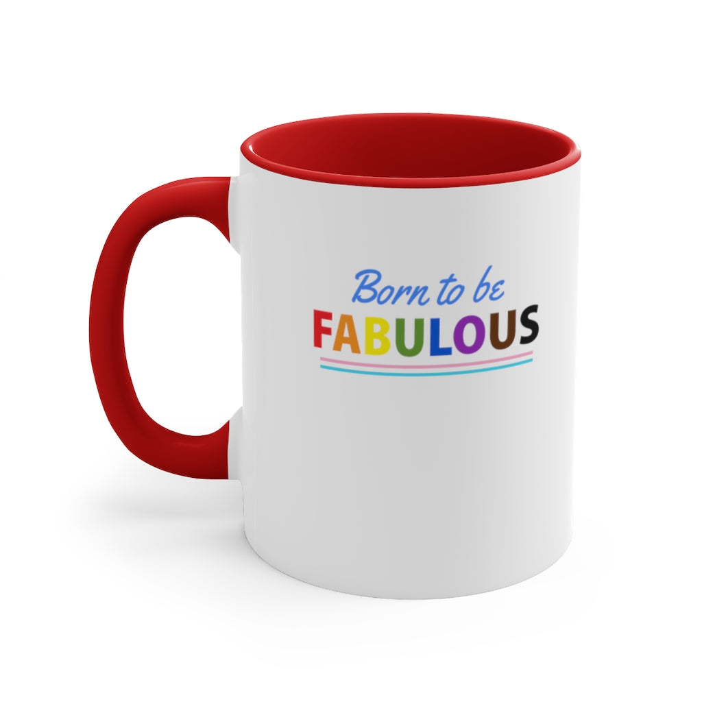 Born to be Fabulous - Accent Coffee Mug, 11oz