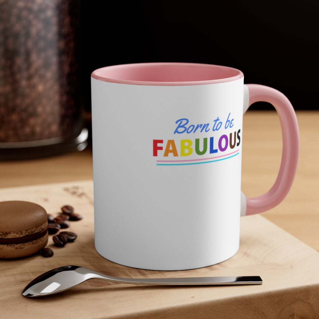 Born to be Fabulous - Accent Coffee Mug, 11oz